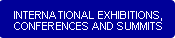 International Exhibitions, Conferences and Summits